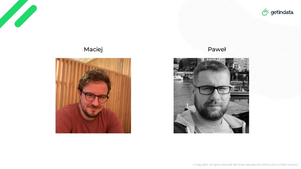 © Copyright. All rights reserved. Not to be reproduced without prior written consent.
Maciej Paweł
 