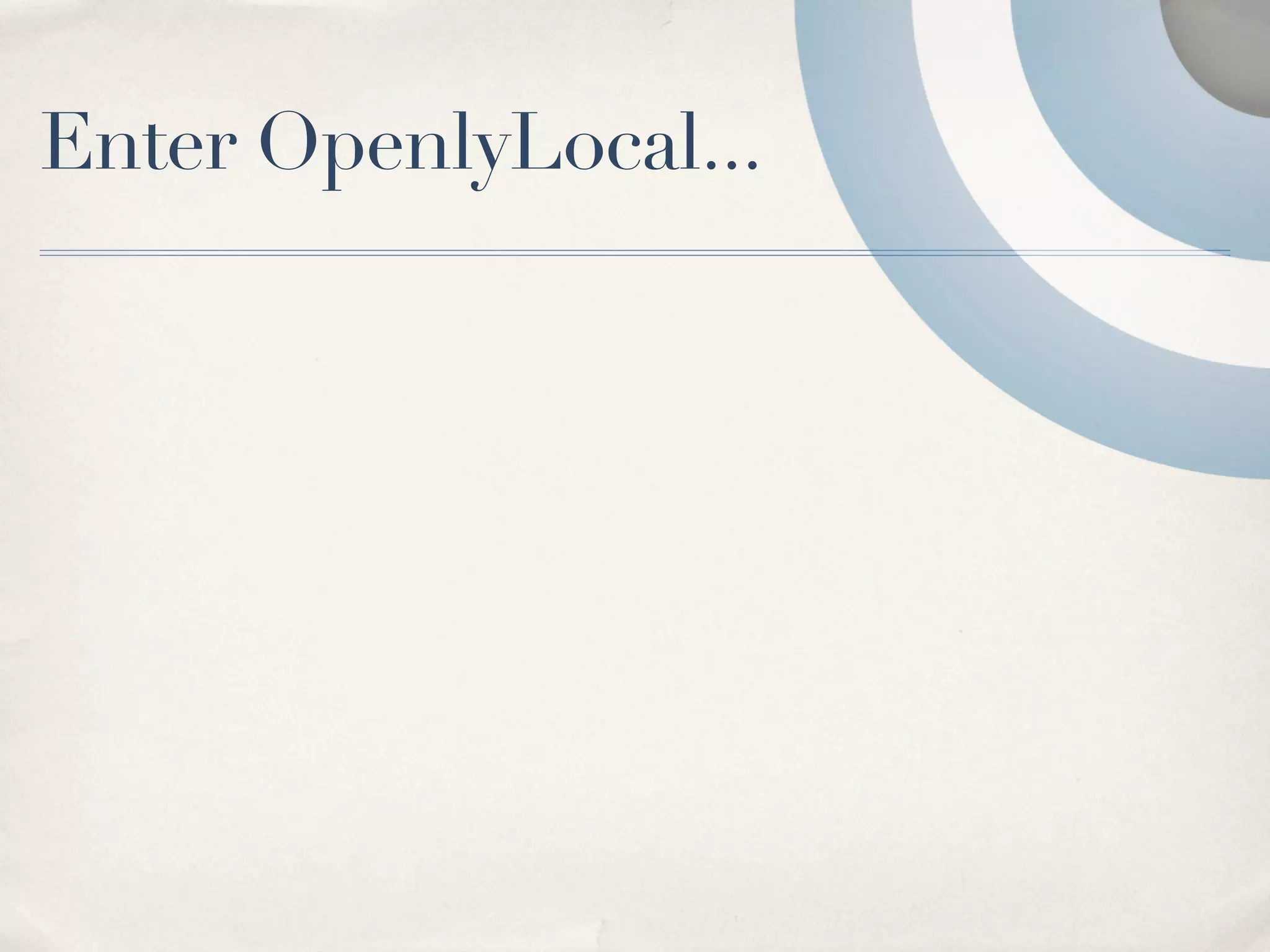 Enter OpenlyLocal...
 
