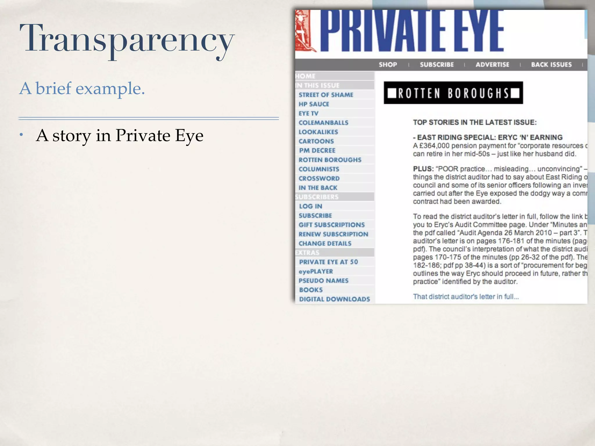 Transparency
A brief example.

•   A story in Private Eye
 