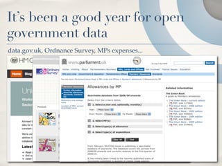 It’s been a good year for open
government data
data.gov.uk, Ordnance Survey, MPs expenses...
 