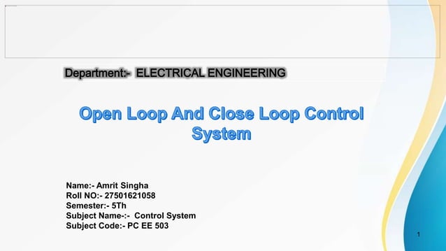 Open Loop and close loop control system ppt.pptx | Technology & Computing