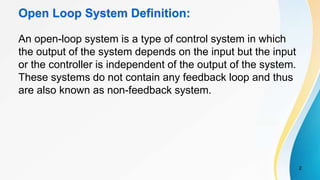 Open Loop and close loop control system ppt.pptx | Technology & Computing