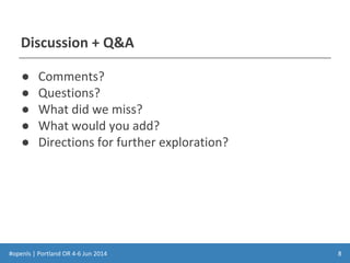 #openls | Portland OR 4-6 Jun 2014
Discussion + Q&A
● Comments?
● Questions?
● What did we miss?
● What would you add?
● Directions for further exploration?
8
 