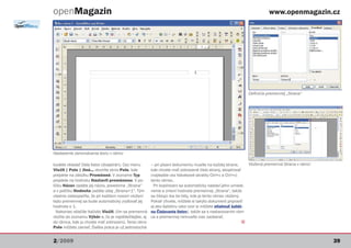 openMagazin                                                                                                             www.openmagazin.cz




                                                                                                             Definícia premennej „Strana“




Nastavenie zarovnávania textu v rámci

budete vkladať čísla listov (dvojstrán). Cez menu       – pri písaní dokumentu musíte na každej strane,         Vložená premenná Strana v rámci
Vložit | Pole | Jiné... otvoríte okno Pole, kde         kde chcete mať zobrazené číslo strany, skopírovať
prejdete na záložku Proměnné. V zozname Typ             (najlepšie cez klávesové skratky Ctrl+c a Ctrl+v)
prejdete na hodnotu Nastavit proměnnou. V po-           tento rámec.
líčku Název zadáte jej názov, povedzme „Strana“          Pri kopírovaní sa automaticky nastaví jeho umiest-
a v políčku Hodnota zadáte údaj „Strana+1“. Tým         nenie a zmení hodnota premennej „Strana“, takže
vlastne zabezpečíte, že pri každom novom vložení        sa číslujú iba tie listy, kde je tento rámec vložený.
tejto premennej sa bude automaticky zvyšovať jej        Pokiaľ chcete, môžete si takýto dokument pripraviť
hodnota o 1.                                            aj ako šablónu (ako vzor si môžete stiahnuť šabló-
  Nakoniec stlačíte tlačidlo Vložit, čím sa premenná    nu Číslovanie listov), takže sa s nastavovaním rám-
vložila do zoznamu Výběr a, čo je najdôležitejšie, aj   ca a premennej nemusíte viac zaoberať.
do rámca, kde ju chcete mať zobrazenú. Teraz okno                                                             Q
Pole môžete zavrieť. Ďalšia práca je už jednoduchá


2/2009                                                                                                                                            39
 