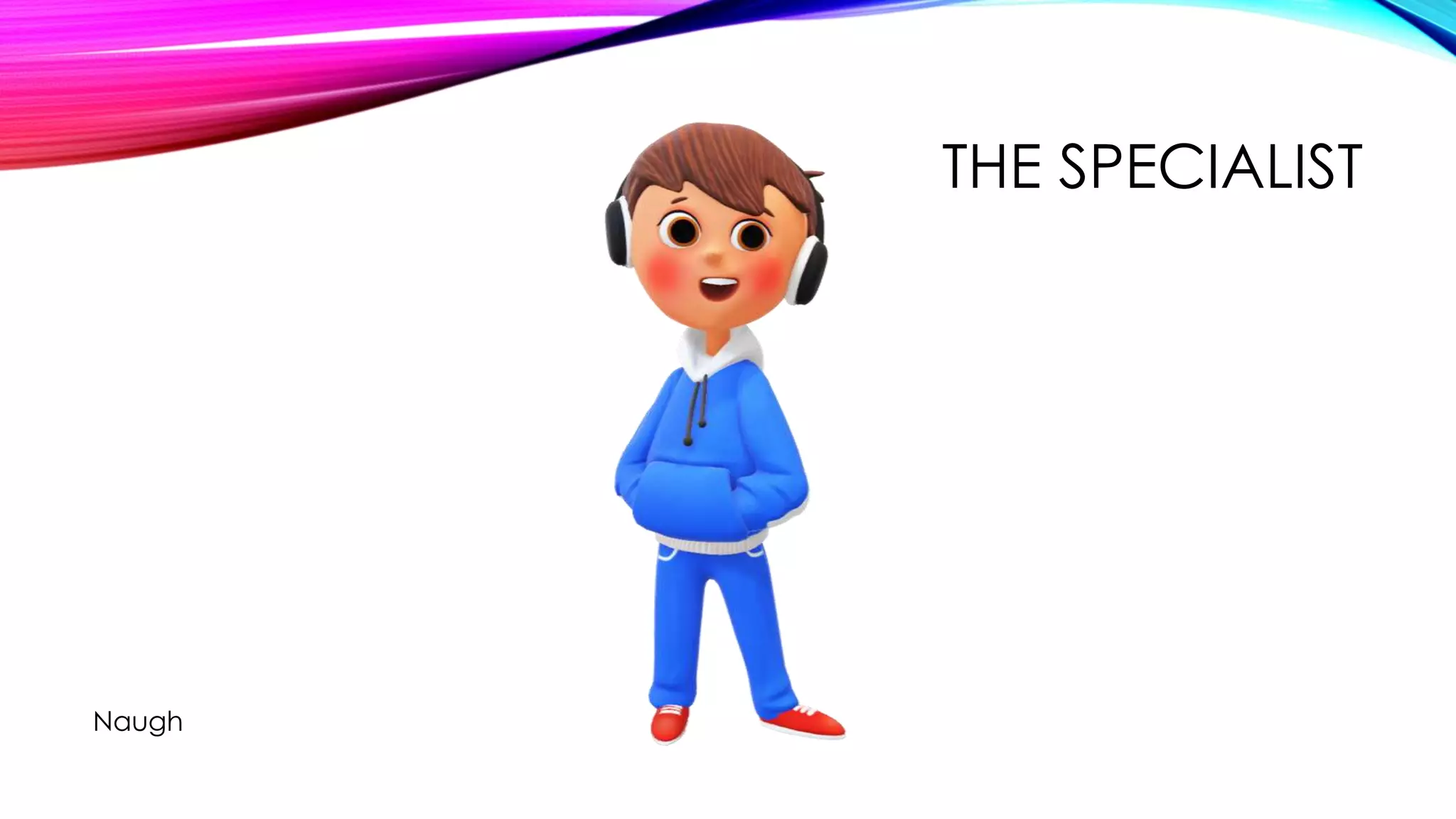 THE SPECIALIST
Naugh
 