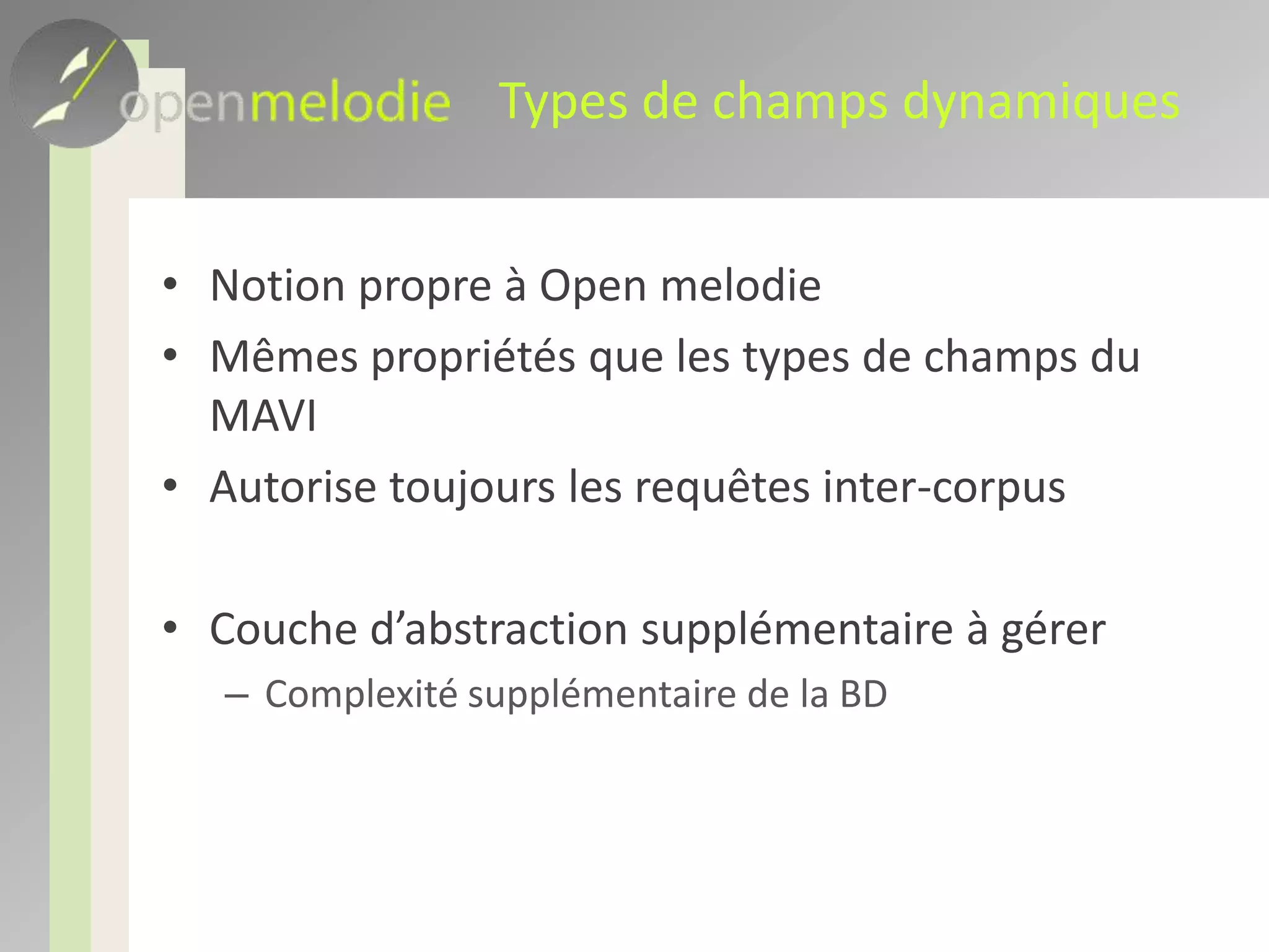 Création d’un type de champ – 1Un type de champ est créé sur un type de baseProcessus de création d’un type de champ : Choix d’un nomChoix d’un type de base (chaîne de caractère, nombre, date, etc…)Création du type de champ