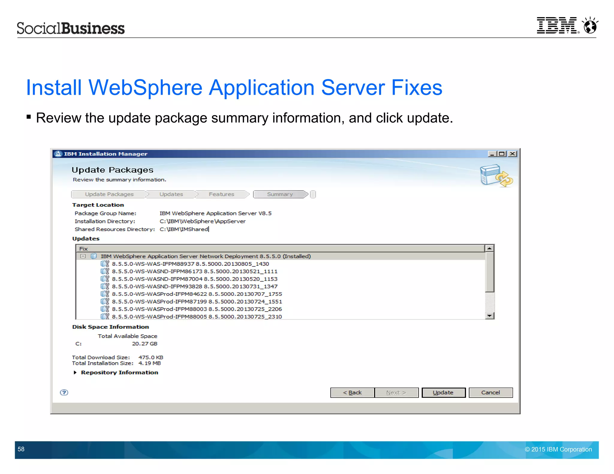 © 2015 IBM Corporation58
Install WebSphere Application Server Fixes
 Review the update package summary information, and click update.
 
