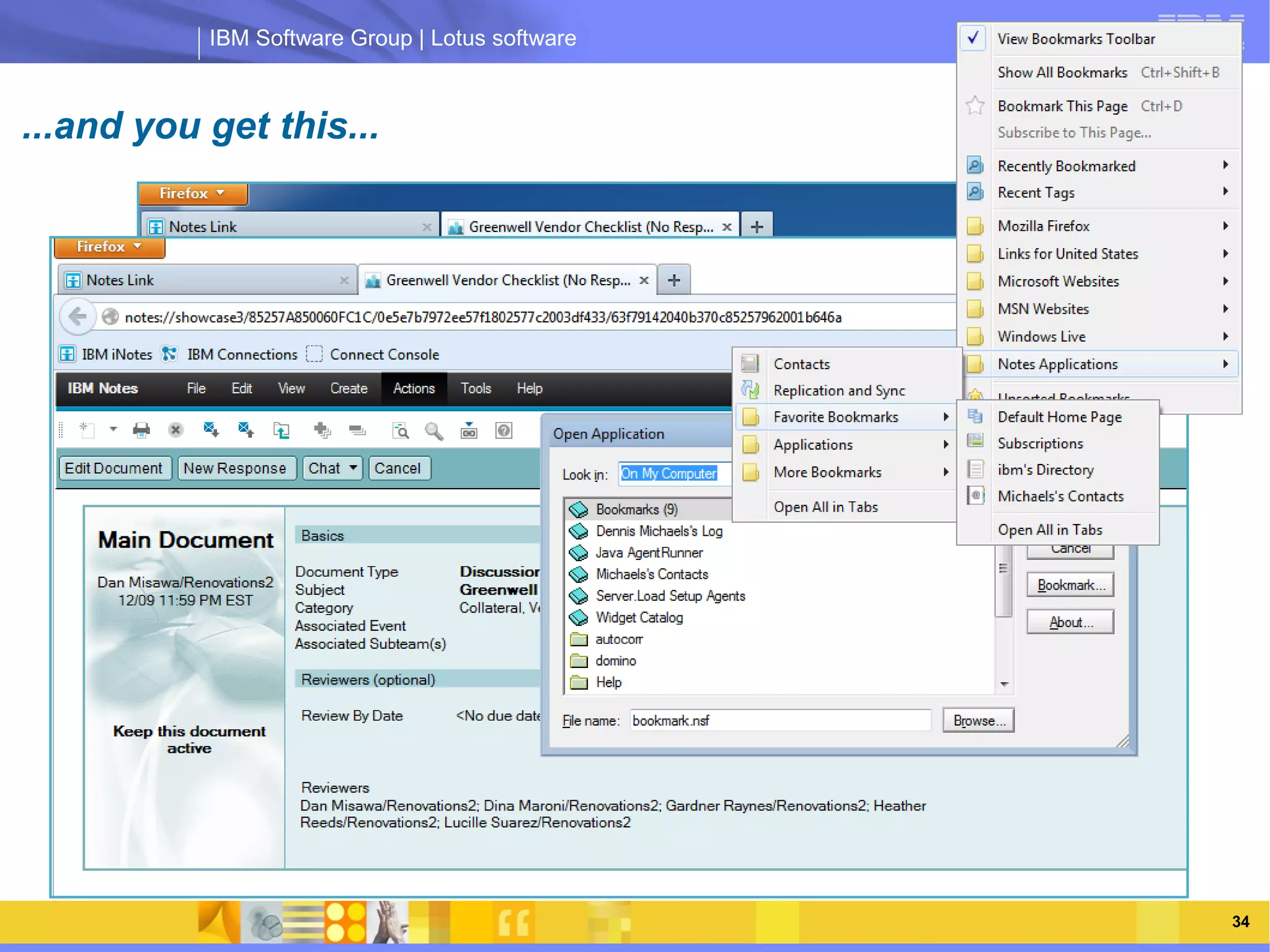 IBM Software Group | Lotus software



...and you get this...




                IBM Software Group | Lotus software




                                                      34
 