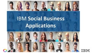 © Copyright IBM Corporation 2015© Copyright IBM Corporation 2015
IBM Social Business
Applications
 