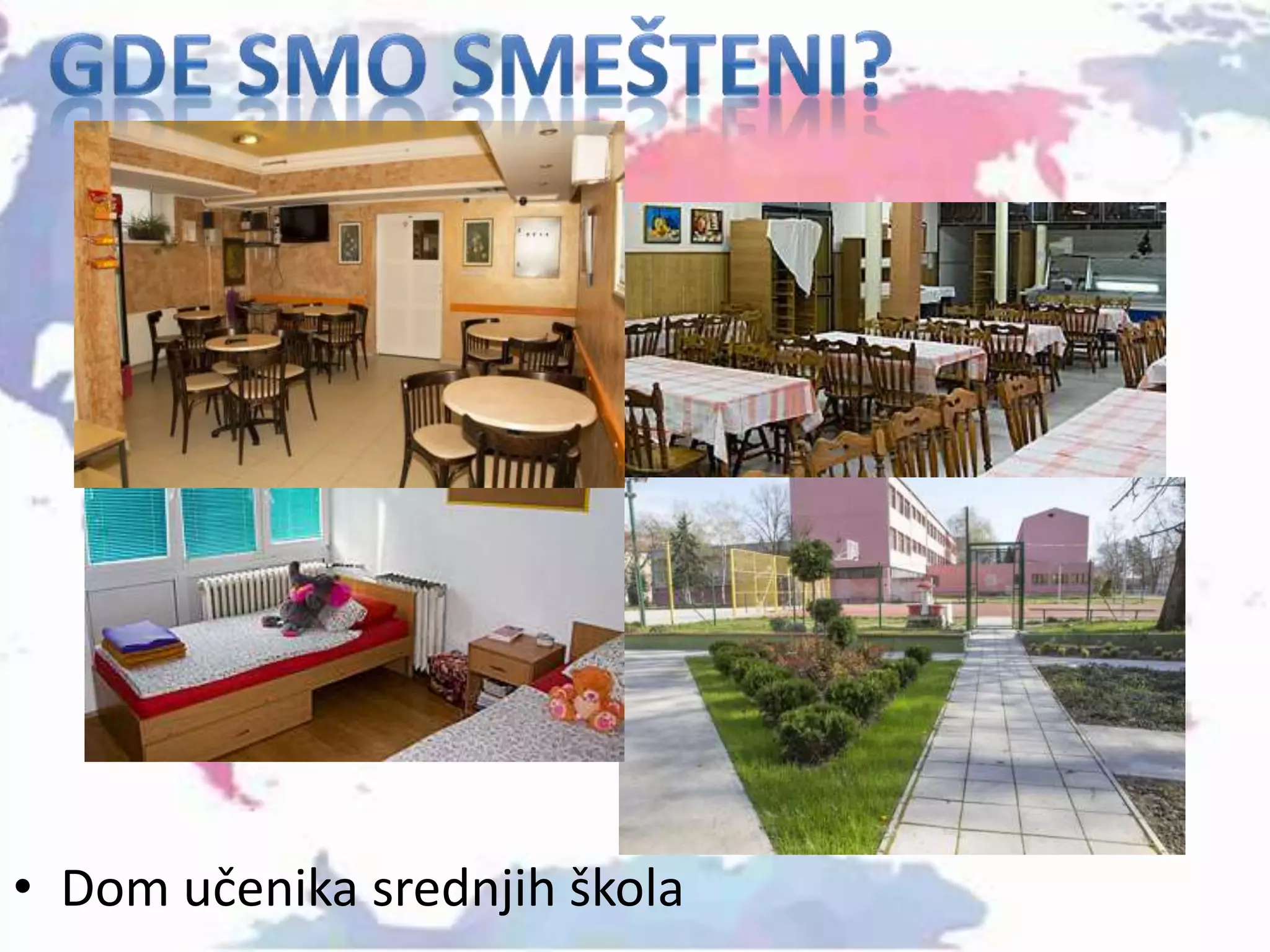 • Dom učenika srednjih škola
 