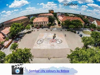 Sombor city colours by Bitbox
sombor
 