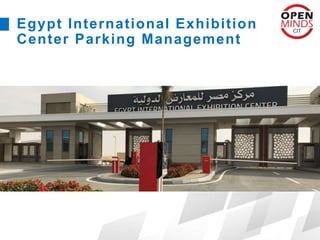 Egypt International Exhibition
Center Parking Management
 