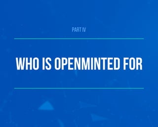 who is openminted for
PART IV
 