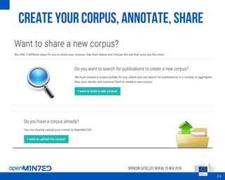 Create your corpus, annotate, share
OpenCon SatelliteBerlin, 25Nov 2016
24
 