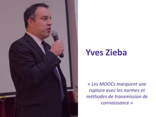 Yves Zieba 
« Les MOOCs marquent une rupture avec les normes et méthodes de transmission de connaissance »  