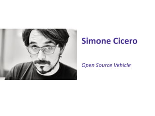 Simone Cicero 
Open Source Vehicle  