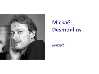 Mickaël Desmoulins 
Renault  