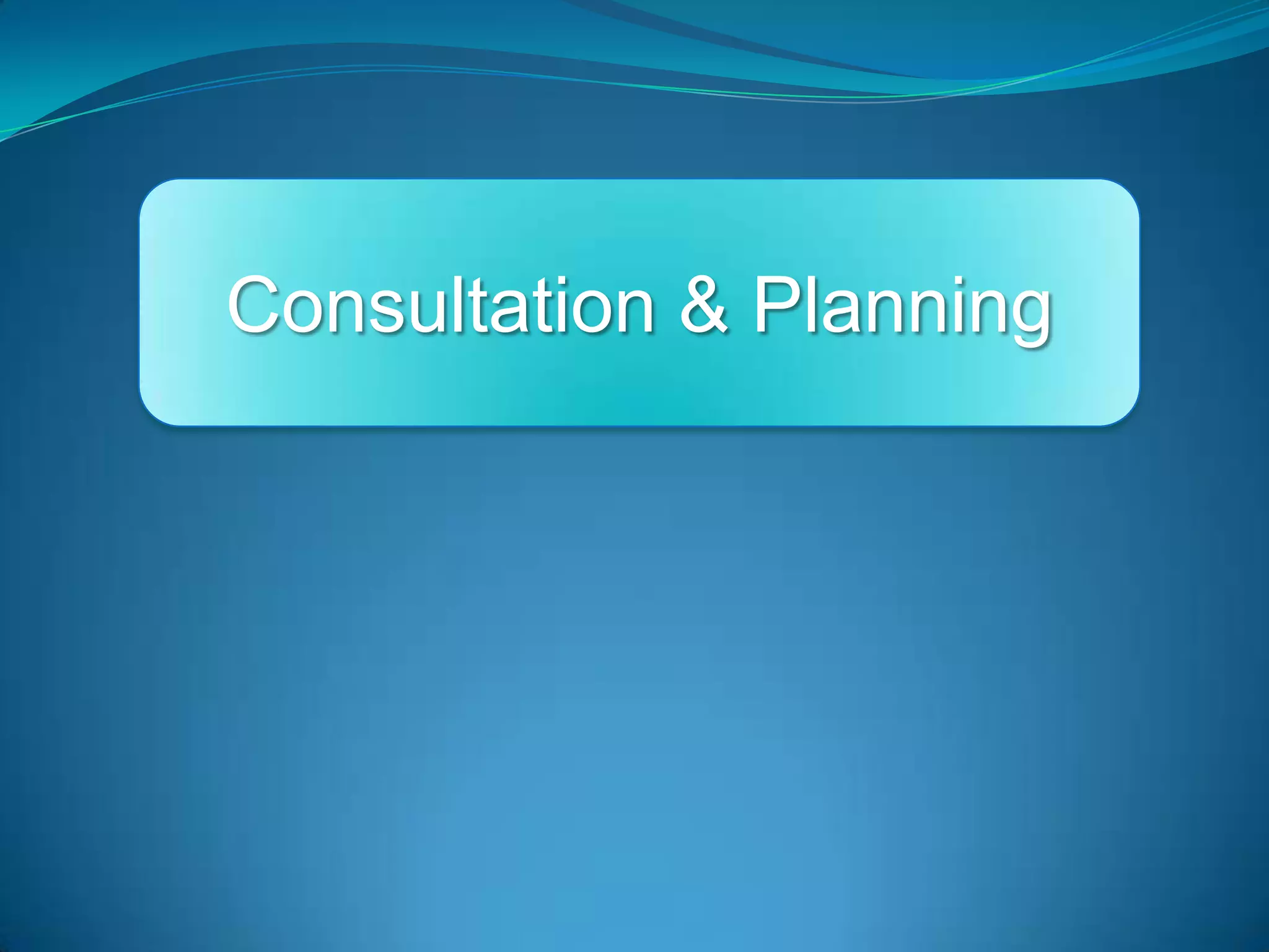 Consultation & Planning
