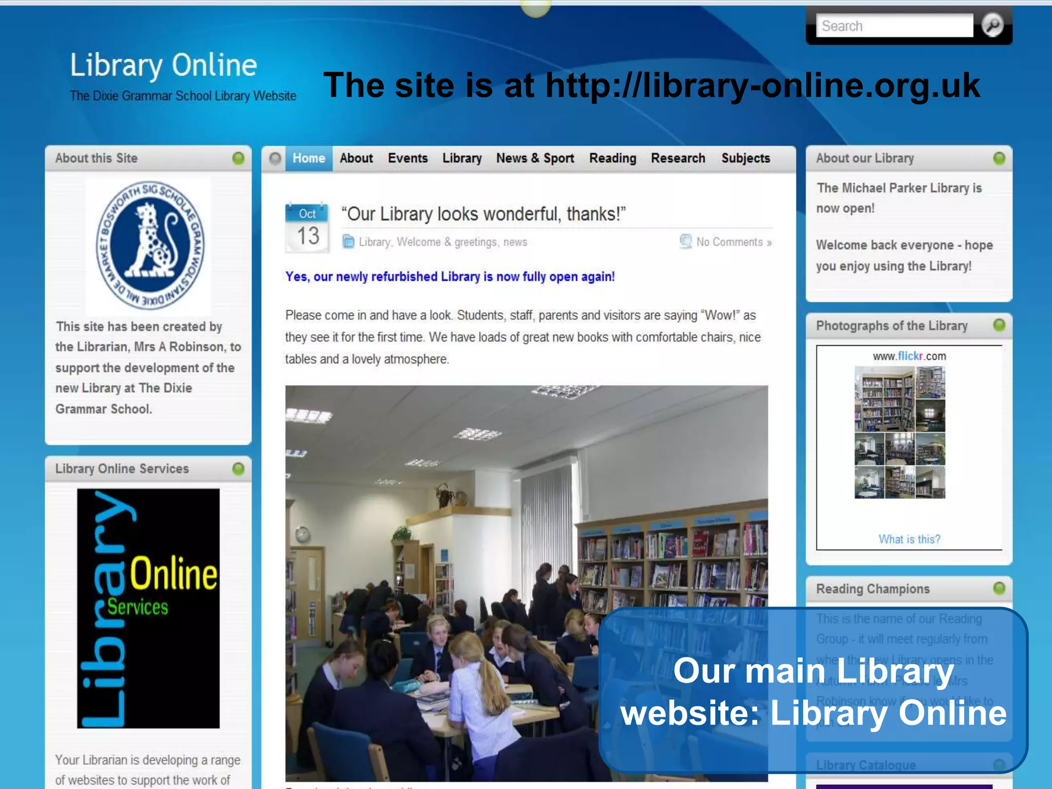 The site is at http://library-online.org.ukOur main Library website: Library Online