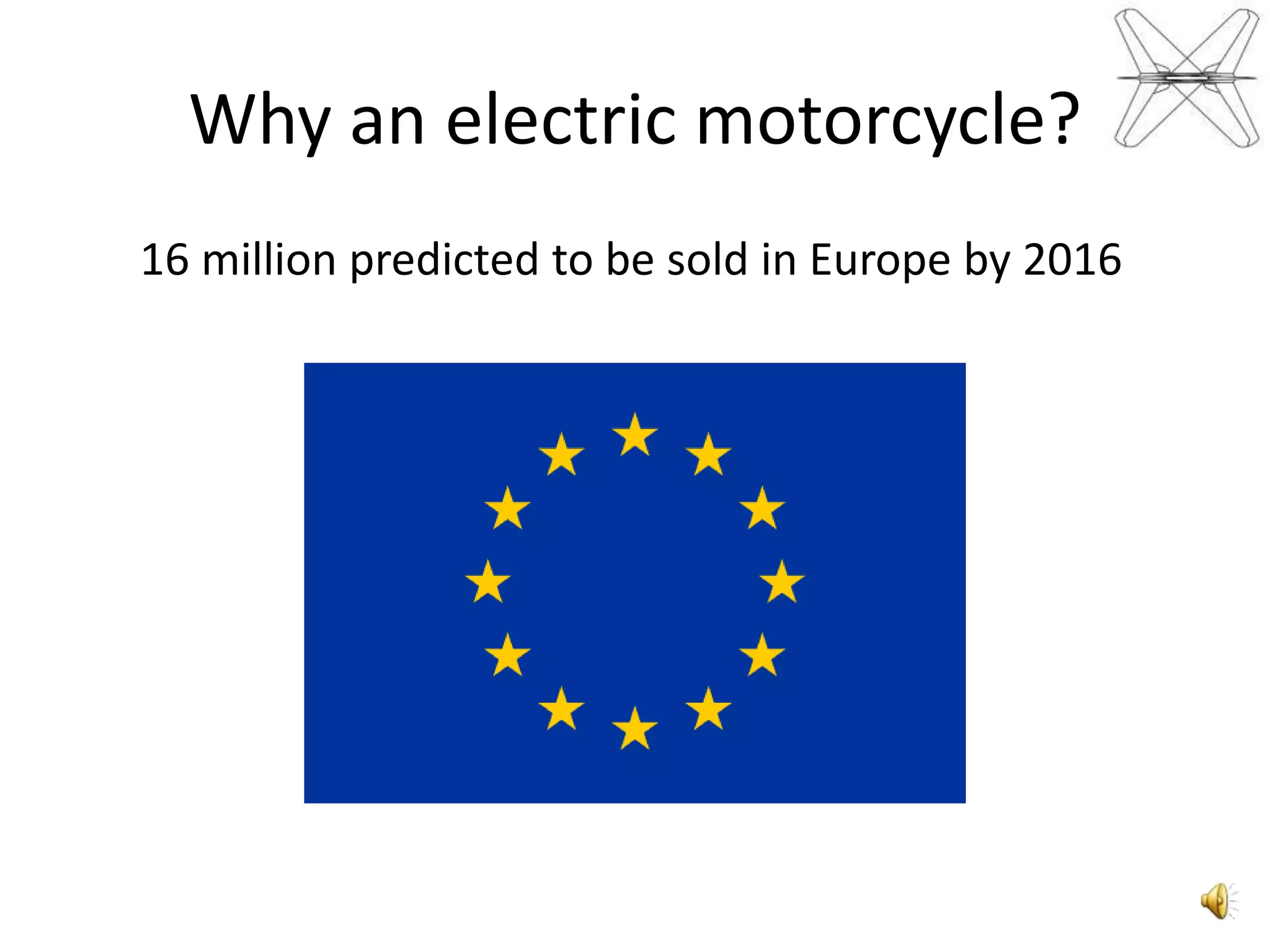 Whyanelectricmotorcycle?22.2 million eBikes sold in China in 2009