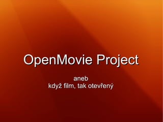 OpenMovie Project aneb když film, tak otevřený 