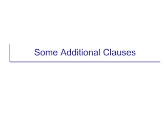 Some Additional Clauses
 