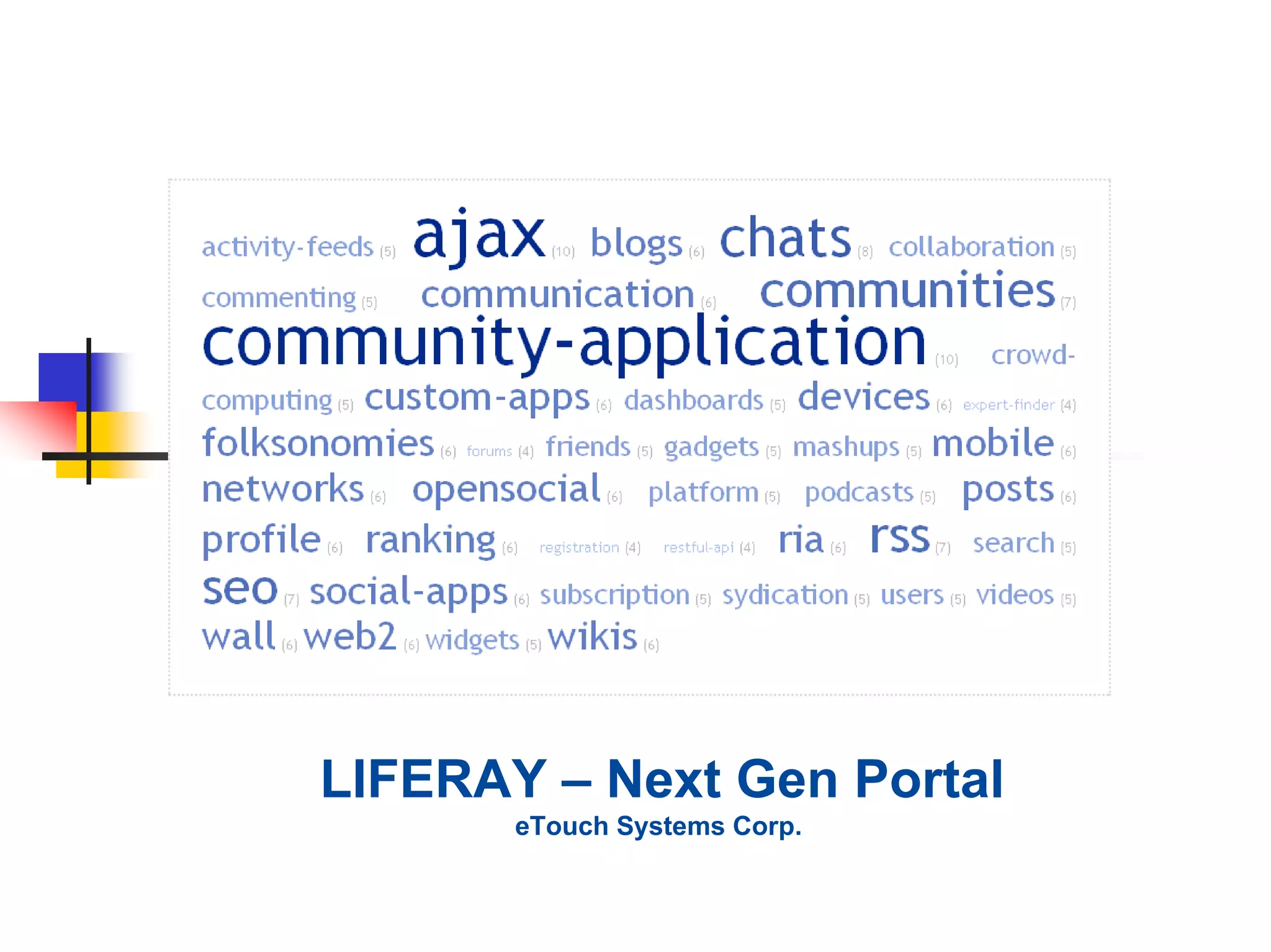 LIFERAY – Next Gen Portal
       eTouch Systems Corp.
 