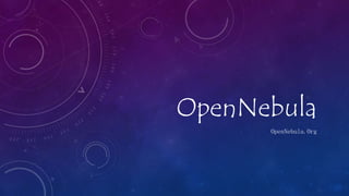 OpenNebula
OpenNebula.Org
 