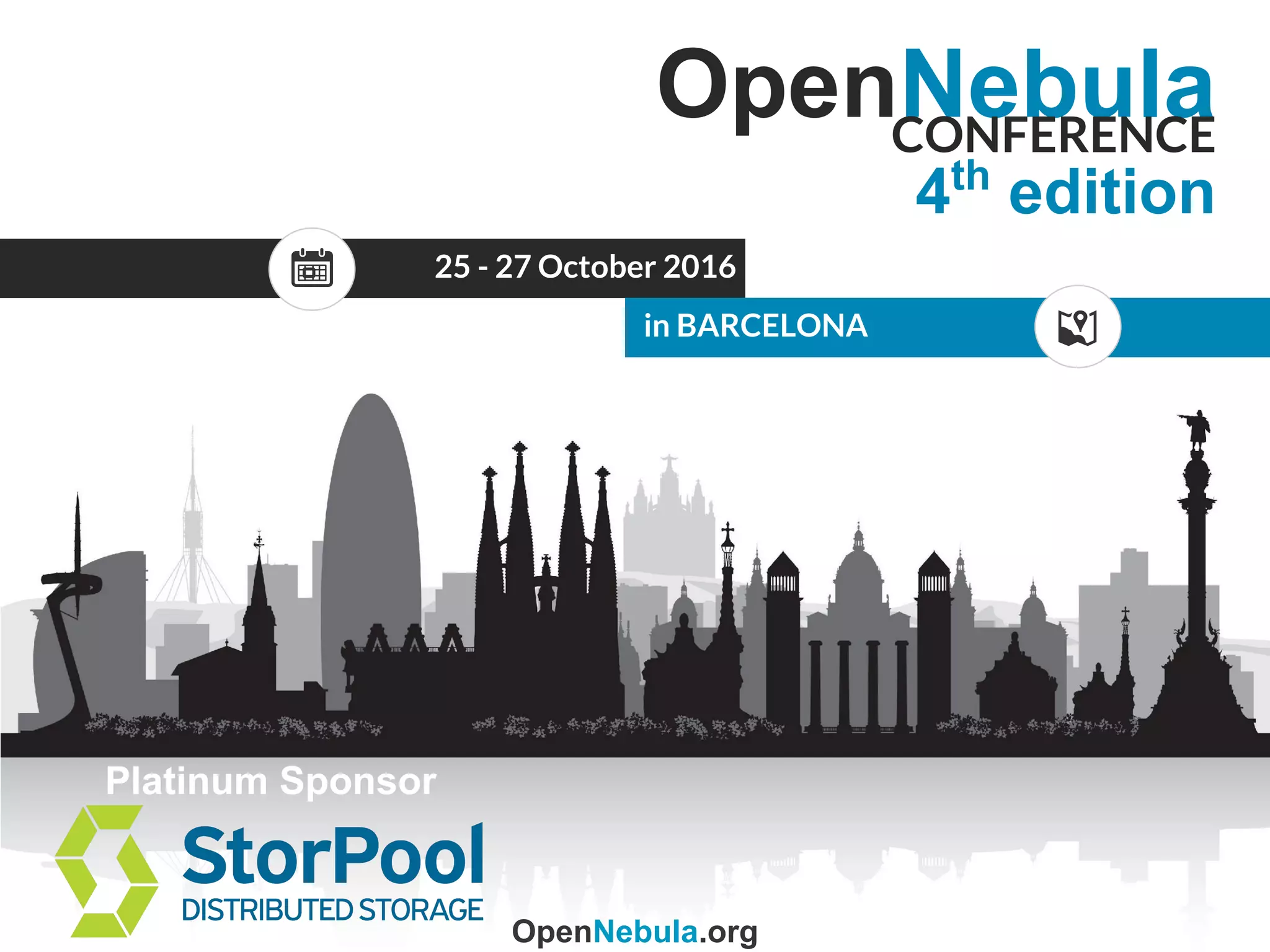 25 - 27 October 2016
in BARCELONA
OpenNebulaCONFERENCE
4th
edition
OpenNebula.org
Platinum Sponsor
 