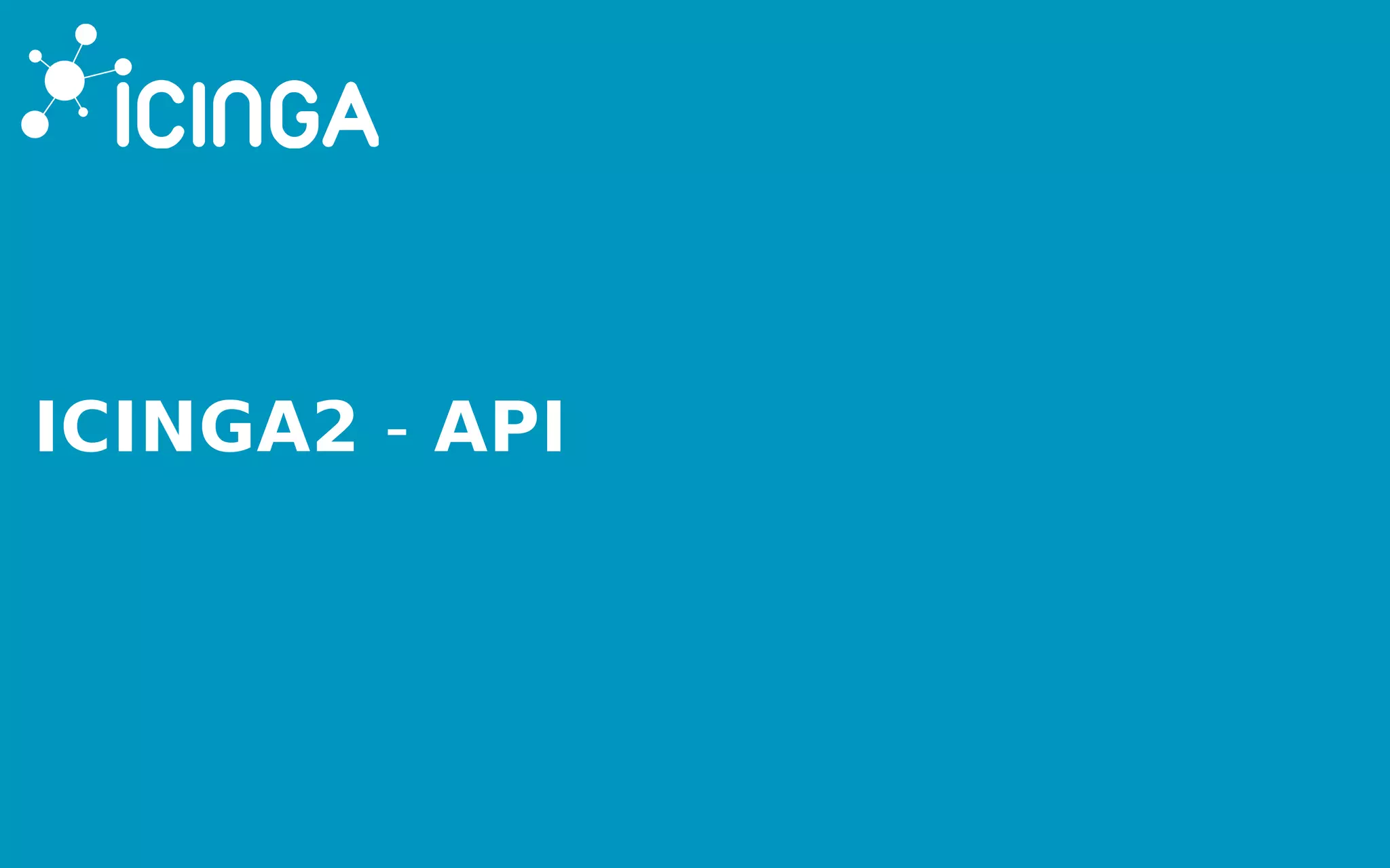 ICINGA2 - API
 