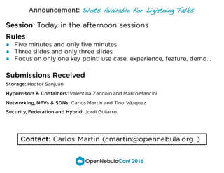 Announcement: Slots Available for Lightning Talks
Session: Today in the afternoon sessions
Rules
● Five minutes and only f...