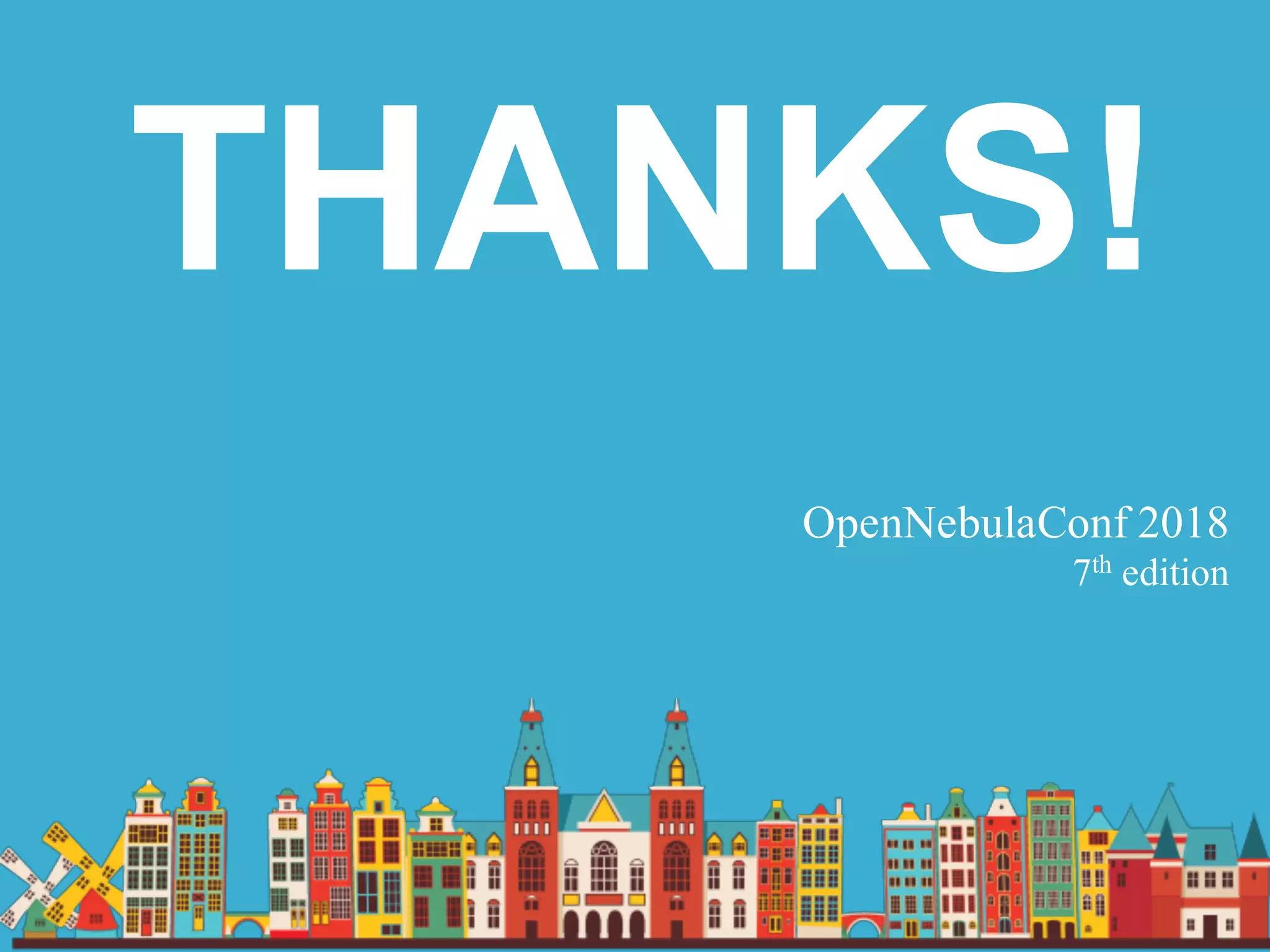 THANKS!
OpenNebulaConf 2018
7th edition
 