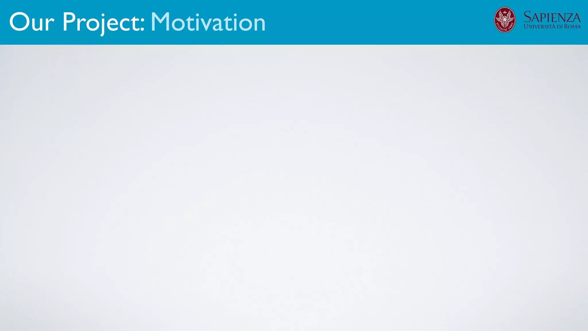 Our Project: Motivation
 