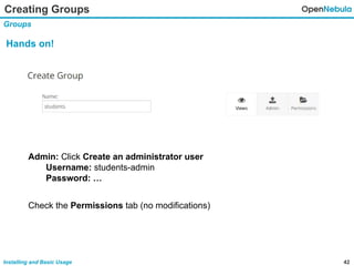 42Installing and Basic Usage
Creating Groups
Groups
Hands on!
Admin: Click Create an administrator user
Username: students-admin
Password: …
Check the Permissions tab (no modifications)
 