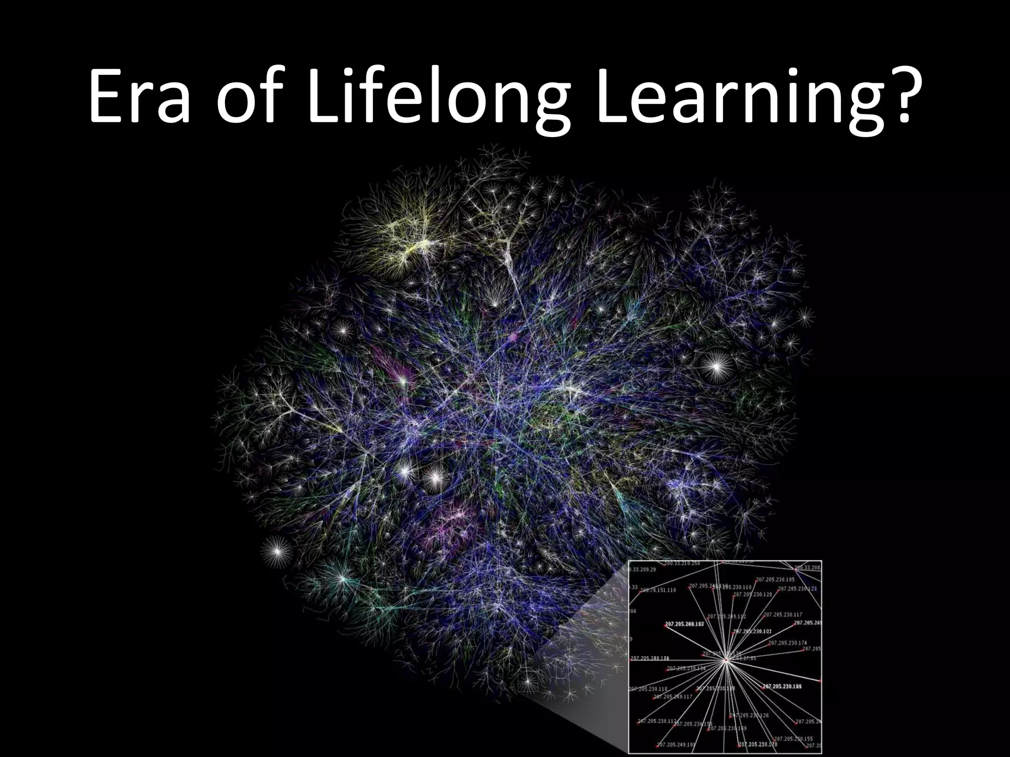 Era of Lifelong Learning? 