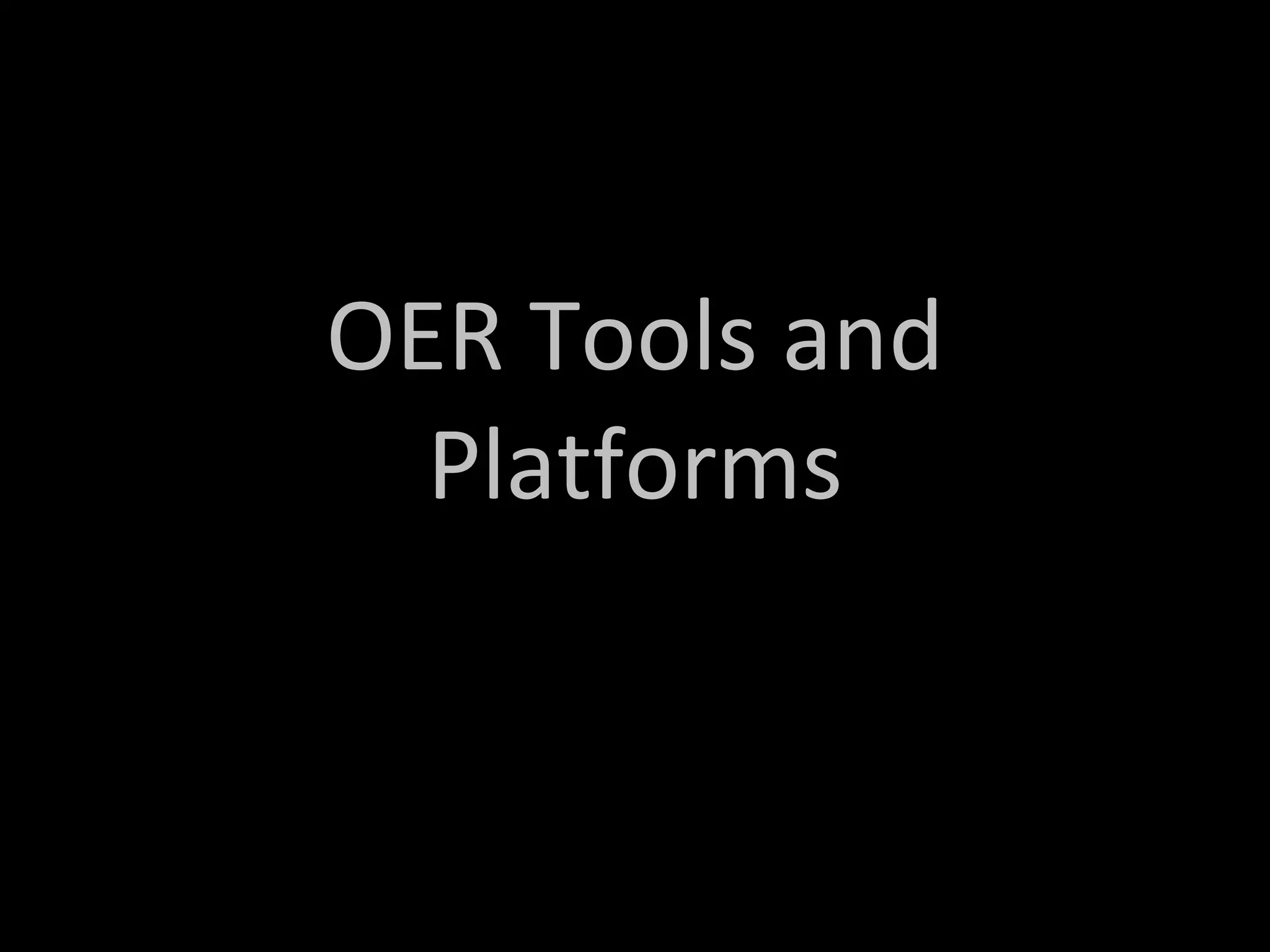 OER Tools and Platforms 