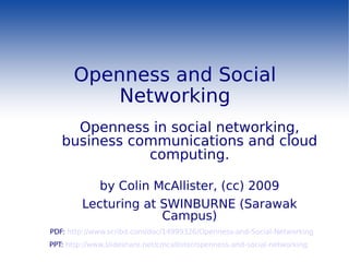 Openness and Social Networking ,[object Object],[object Object],[object Object],[object Object],[object Object]