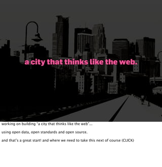 a city that thinks like the web.




working on building “a city that thinks like the web”...

using open data, open stand...
