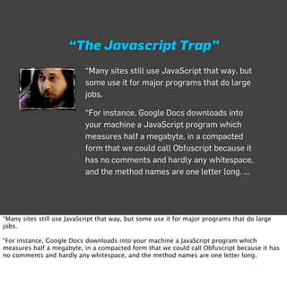 “The Javascript Trap”
                           “Many sites still use JavaScript that way, but
                          ...