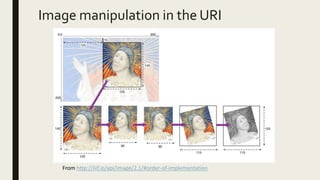 Image manipulation in the URI
From http://iiif.io/api/image/2.1/#order-of-implementation
 