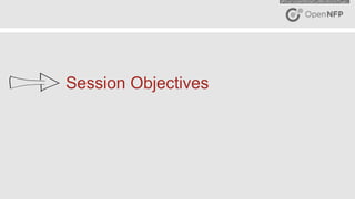 5©2016 Open-NFP
Session Objectives
 