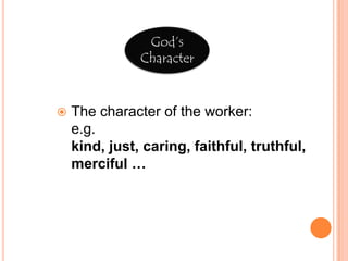 God’sCharacterCreationThe work of creation:know, use and care for the created order