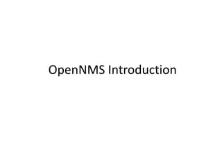 OpenNMS Introduction

 