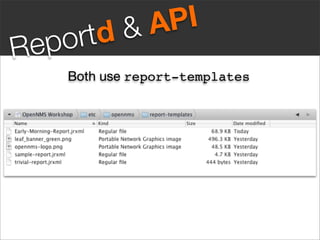 t d& A PI
R ep or
     Both use report-templates
 