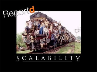 Re po rtd




   Sc a l a b i l i tY
 