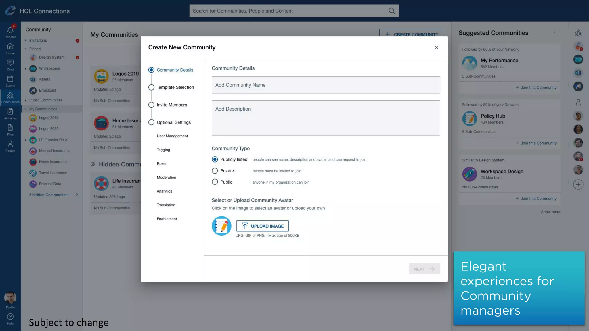 Copyright © 2019 HCL Technologies Limited | www.hcltechsw.com
Elegant
experiences for
Community
managers
Subject to change
 