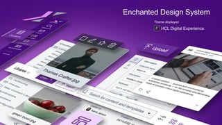 Enchanted Design System
HCL Digital Experience
Theme displayed
 