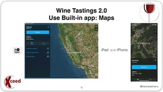 @theoheselmans
Wine Tastings 2.0
Use Built-in app: Maps
15
iPad <-> iPhone
 