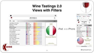 @theoheselmans
Wine Tastings 2.0
Views with Filters
8
iPad <-> iPhone
 