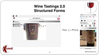 @theoheselmans
Wine Tastings 2.0
Structured Forms
13
iPad <-> iPhone
 
